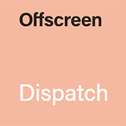 Offscreen Dispatch