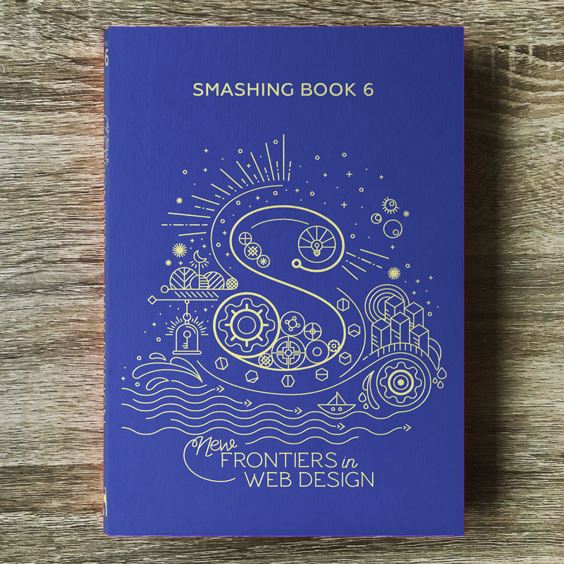 Meet Smashing Book 6: New Frontiers In Web Design