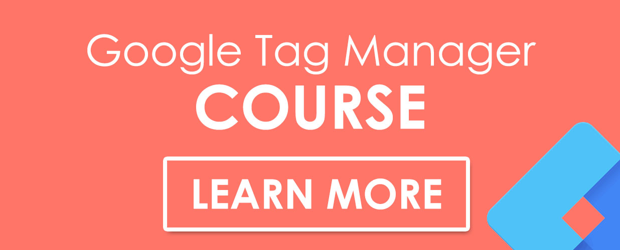 Google Tag Manager Course - Learn More