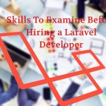 8 Tips to Hire Laravel Developer for Your Web Project