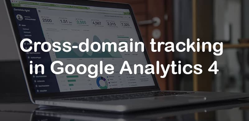 Cross-domain tracking in Google Analytics 4